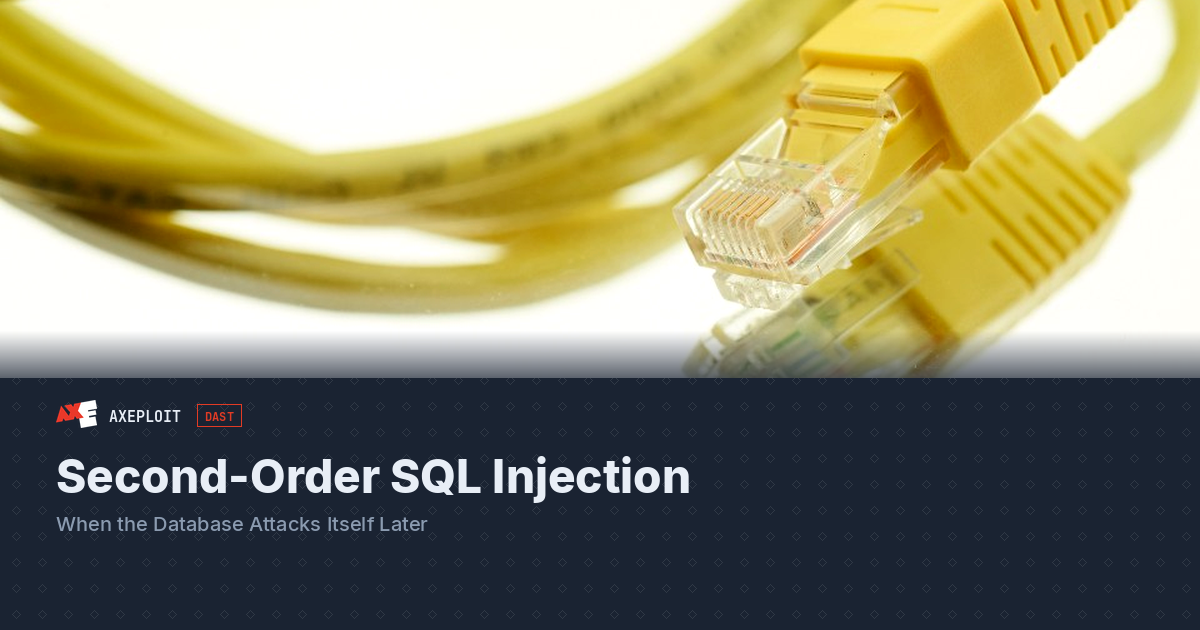 Second-Order SQL Injection: When the Database Attacks Itself Later