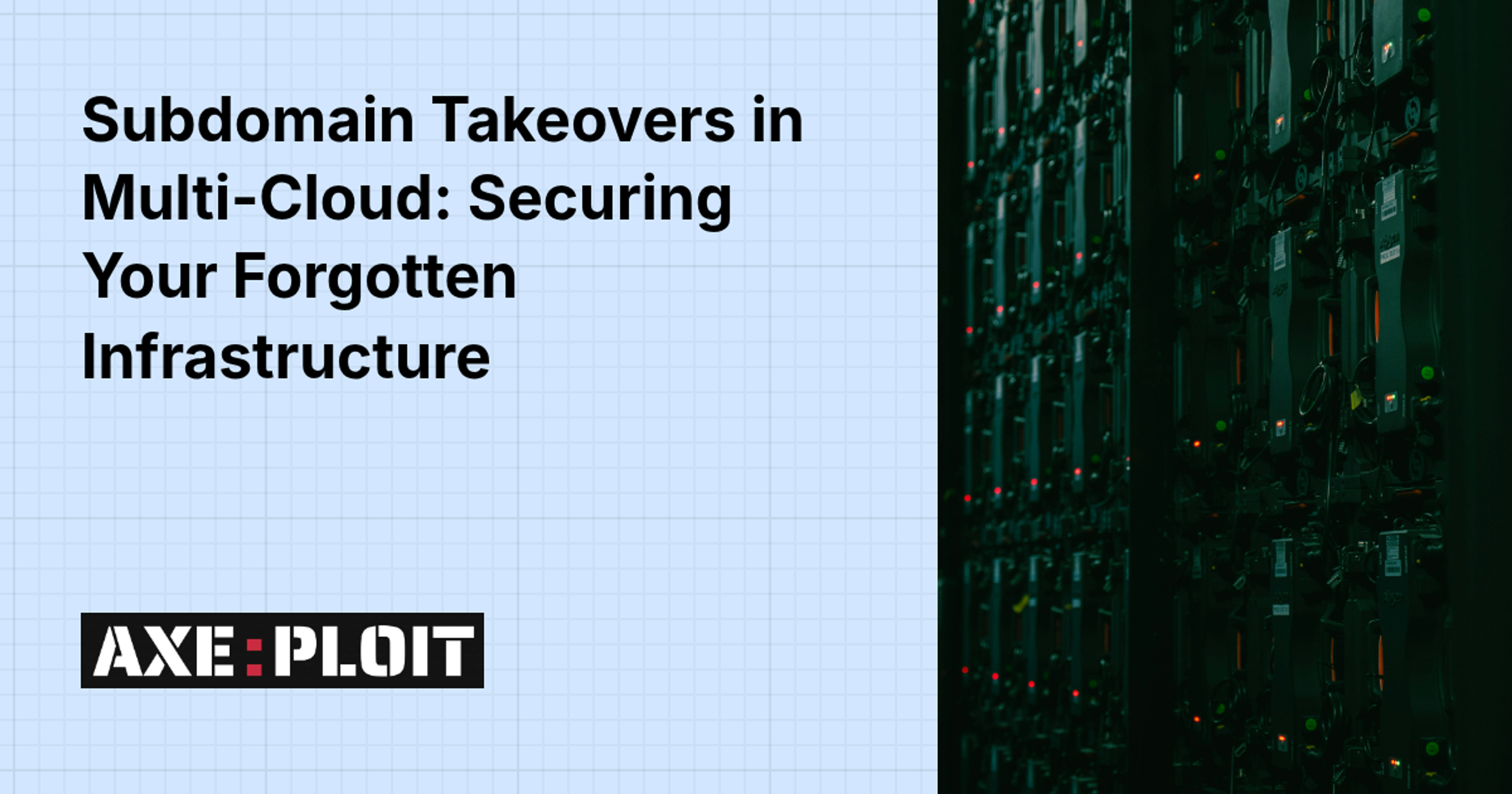 Subdomain Takeovers in Multi-Cloud: Securing Your Forgotten Infrastructure
