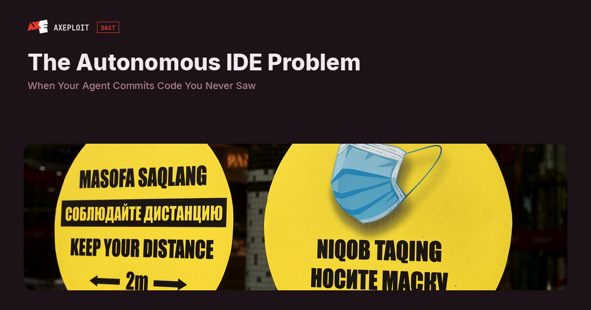 The Autonomous IDE Problem: When Your Agent Commits Code You Never Saw