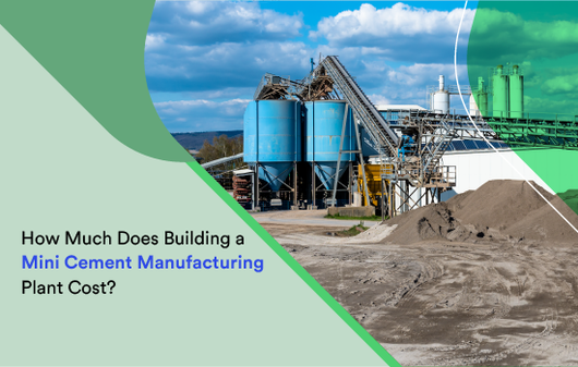 How Much Does It Cost To Start A Mini Cement Manufacturing Plant?