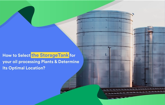 How to Select the Storage Tank for your Edible Oil processing Plants