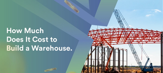 How Much Does it Cost to Build a Warehouse in 2025?