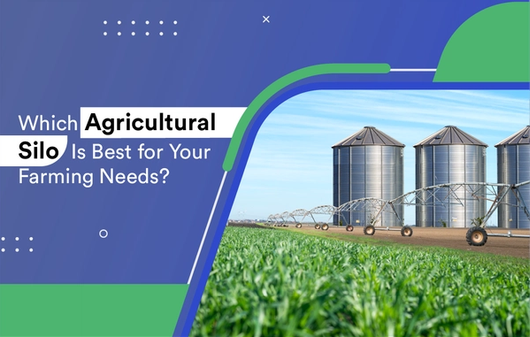 Which Agricultural Silo Is Best for Your Farming Needs?