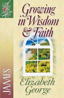James: Growing in Wisdom and Faith