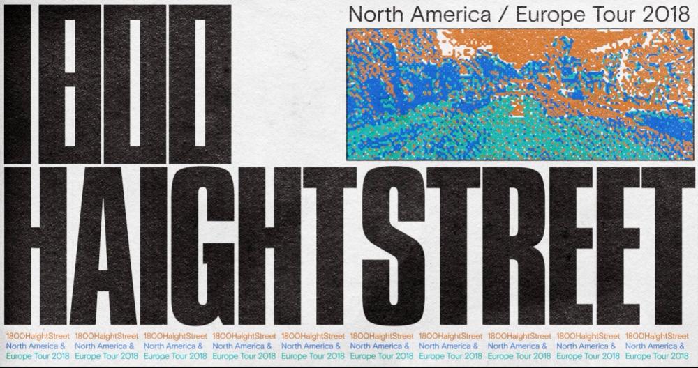 1800HaightStreet North America / Europe Tour 2018