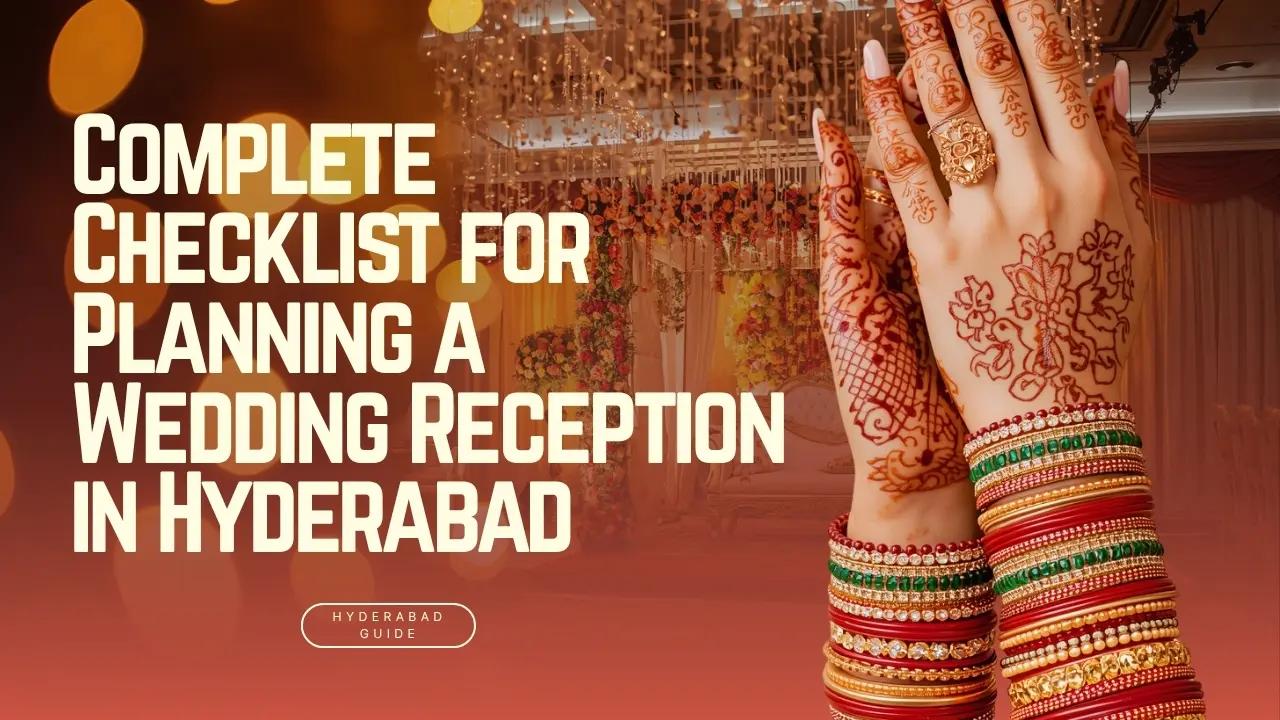 Complete Checklist for Planning a Wedding Reception in Hyderabad
