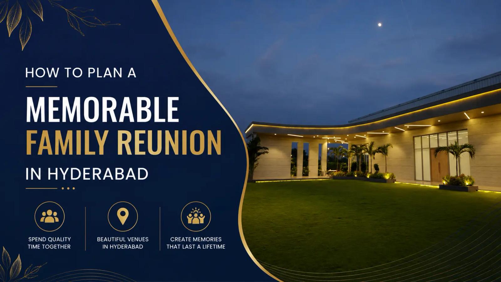 How to Plan a Memorable Family Reunion in Hyderabad