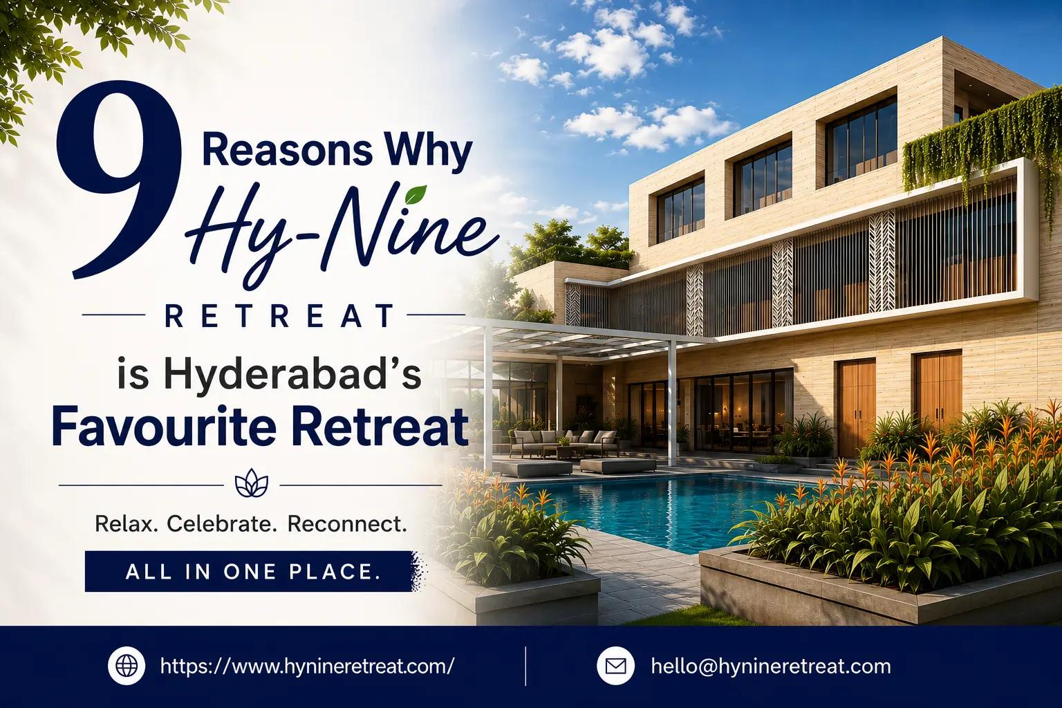 9 Reasons Why Hy-Nine Retreat is Hyderabad’s Favourite Retreat