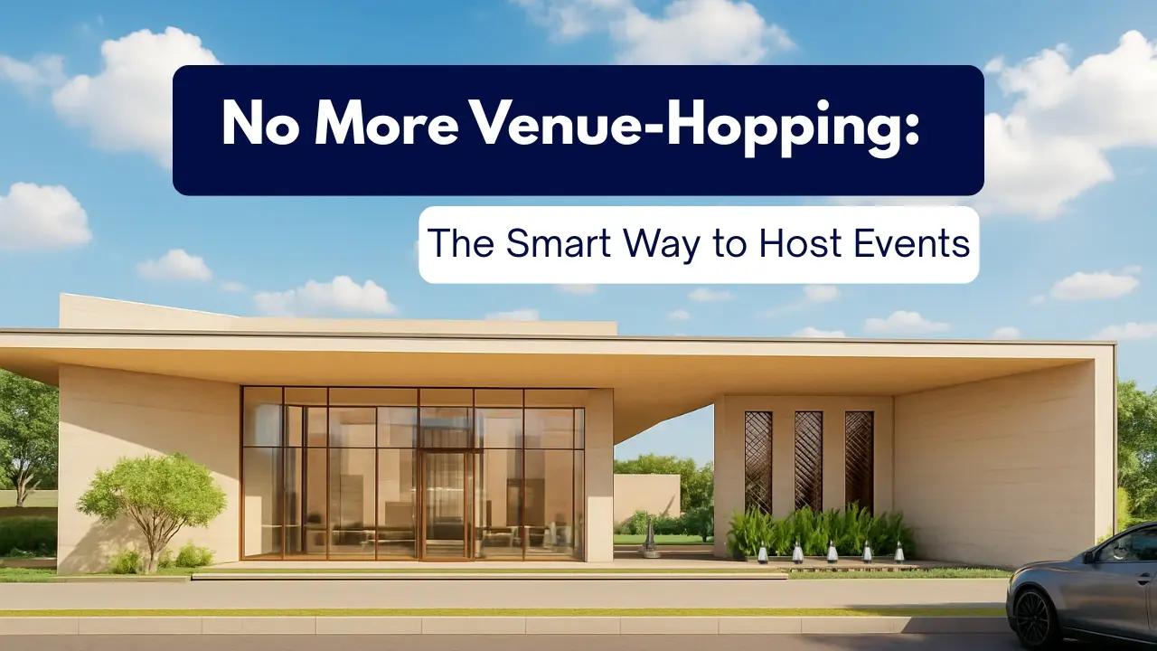 No More Venue-Hopping: The Smart Way to Host Events