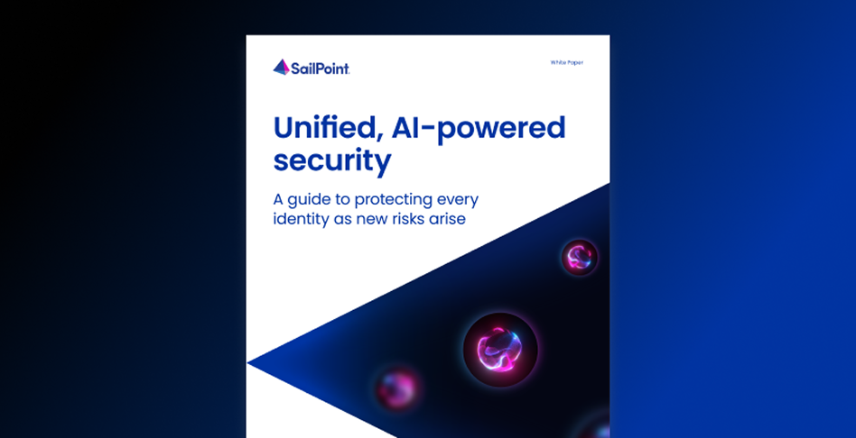 Cover of a SailPoint white paper titled “Unified, AI-powered security: A guide to protecting every identity as new risks arise,” with a dark blue background and glowing, abstract circular shapes suggesting digital security.