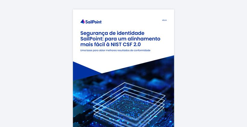 Segurança de identidade SailPoint: para um alinhamento mais fácil à NIST CSF 2.0