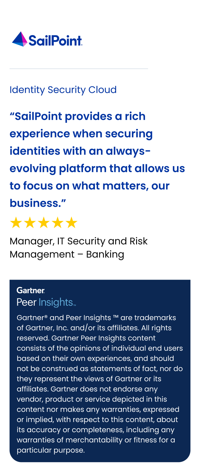 SailPoint provides a rich experience when securing identities with an always-evolving platform that allows us to focus on what matters, our business.