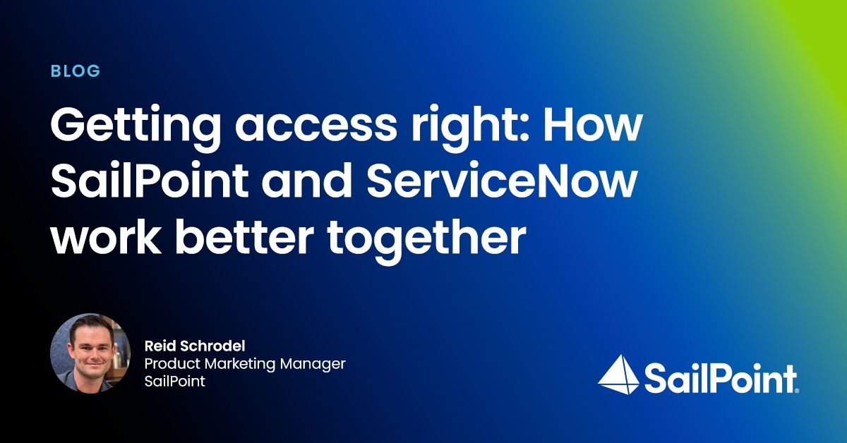 Getting access right: How SailPoint and ServiceNow work better together