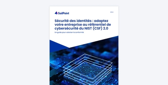 Sécurité des identités Sailpoint : se conformer au référentiel de cybersécurité NIST CSF 2.0