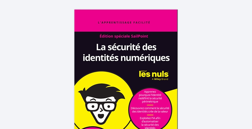 La sécurité des identités numériques pour les nuls, – Edition spéciale SailPoint