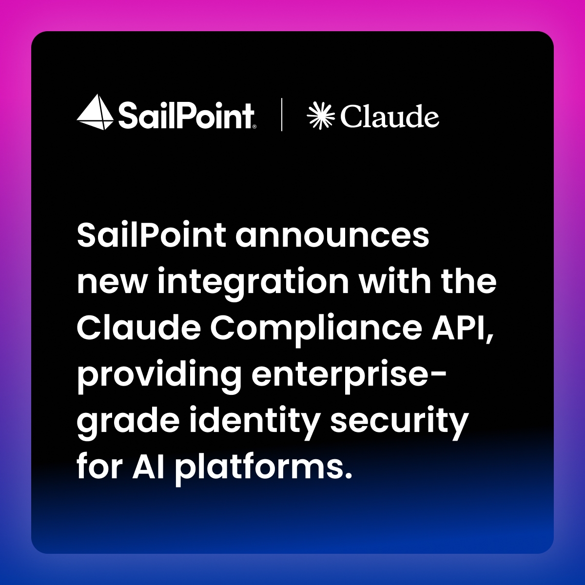 SailPoint Announces New Integration with the Claude Compliance API to ...