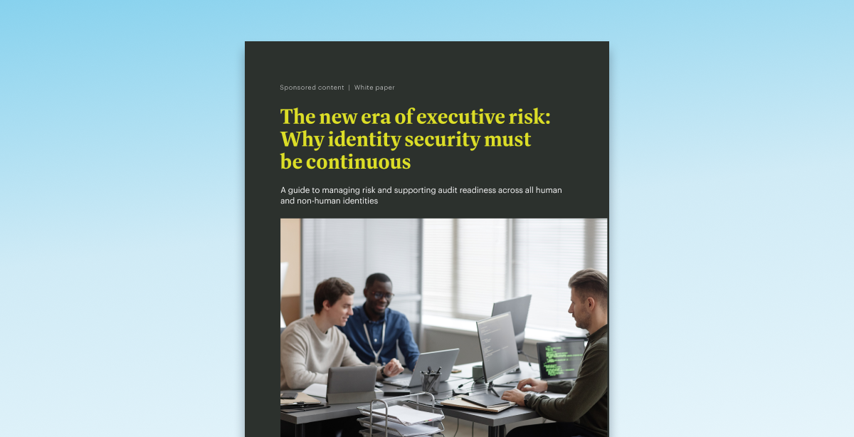 Resource thumbnail for The new era of executive risk: why identity security must be continuous