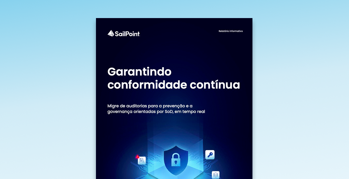 Deixe para trás as análises retroativas e adote uma estratégia moderna e preventiva capaz de fortalecer seu programa de SoD.