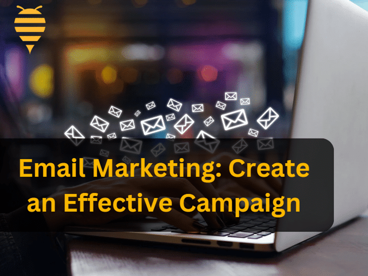 Email Marketing: Create an Effective Campaign