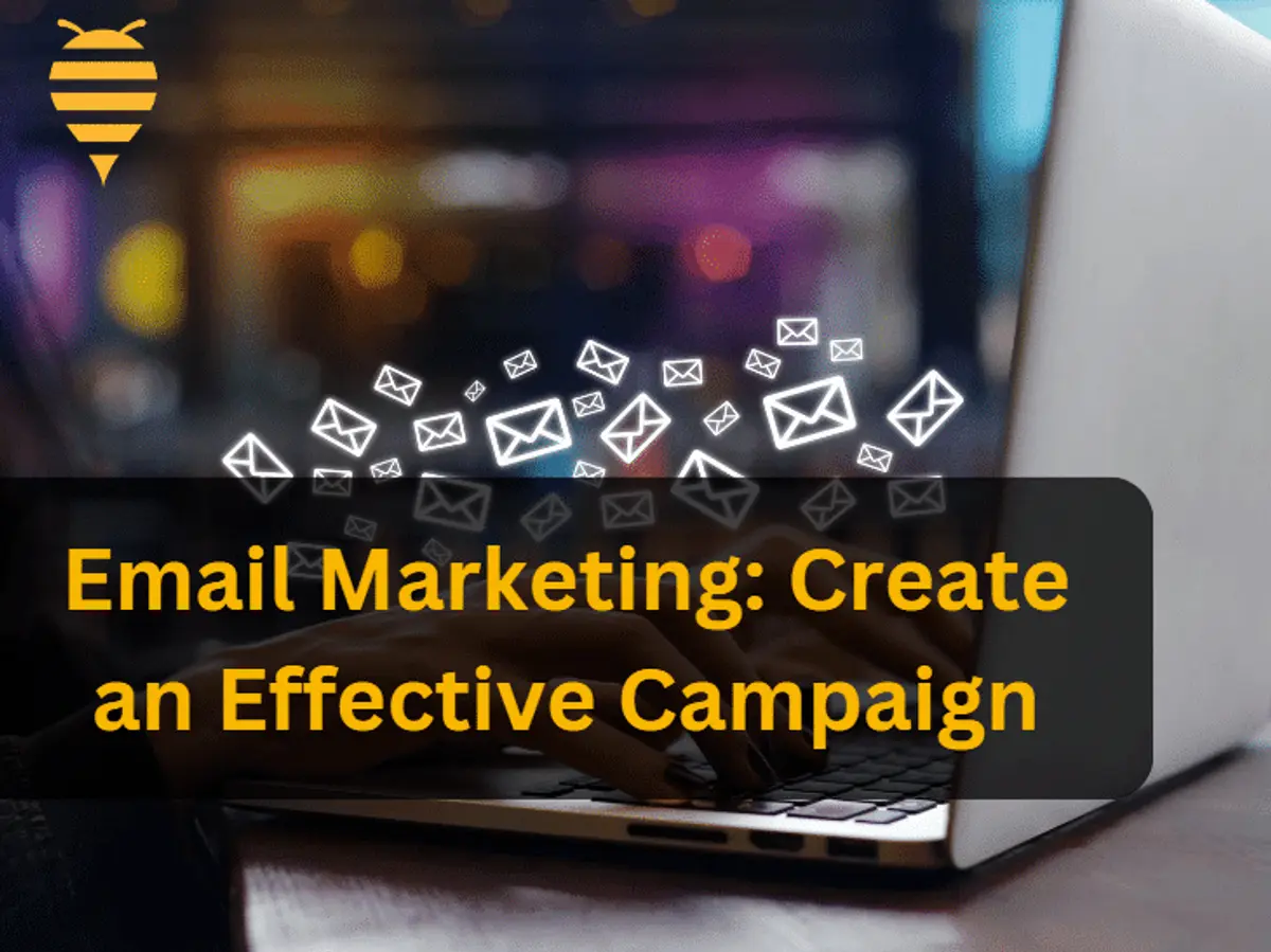 Email Marketing: Create an Effective Campaign