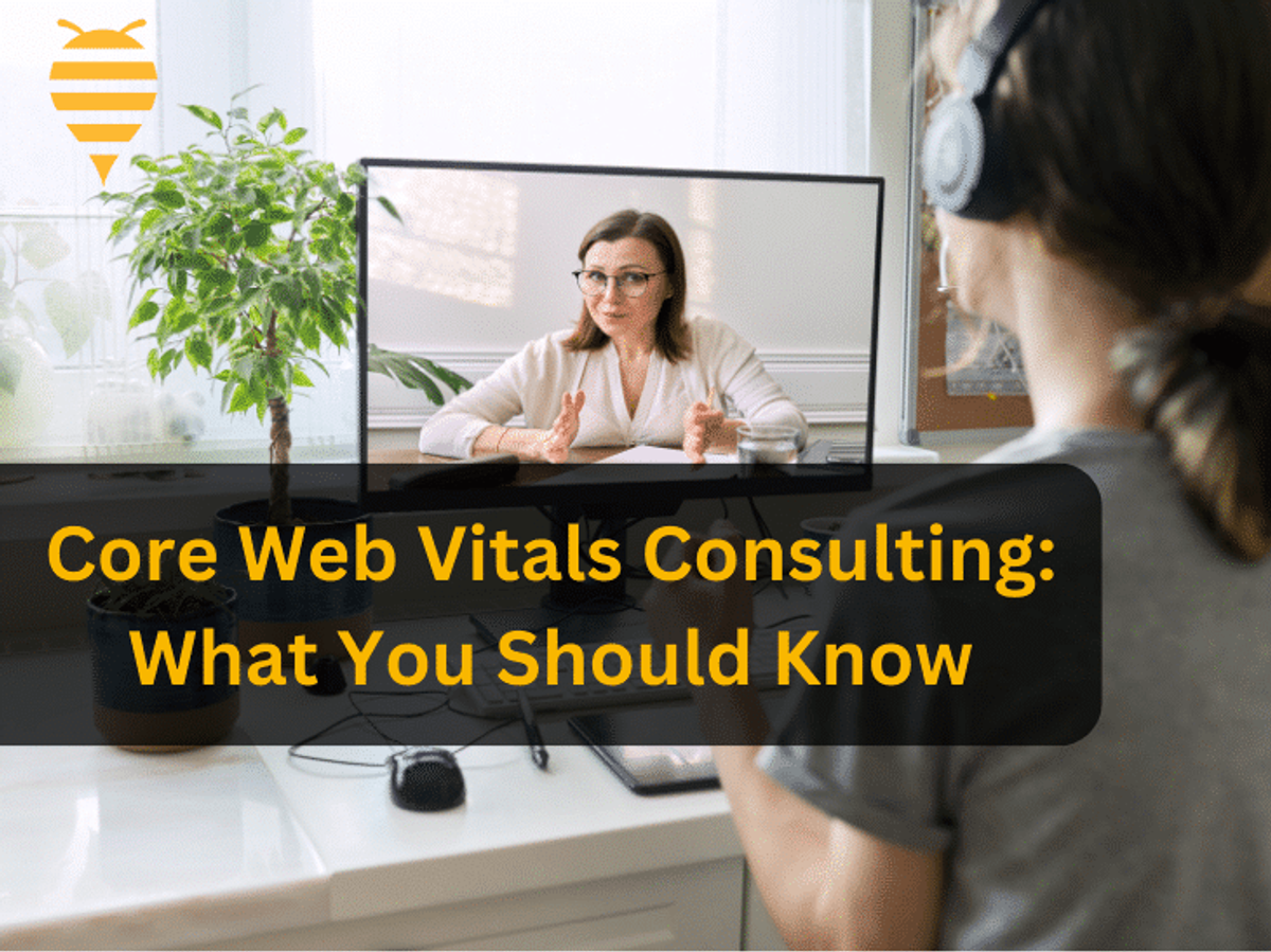 Core Web Vitals Consulting: What You Should Know