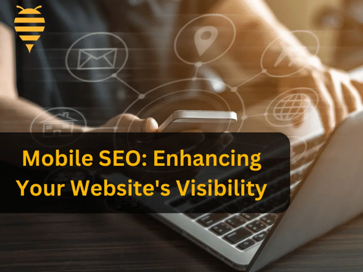 Mobile SEO: Enhancing Your Website’s Visibility