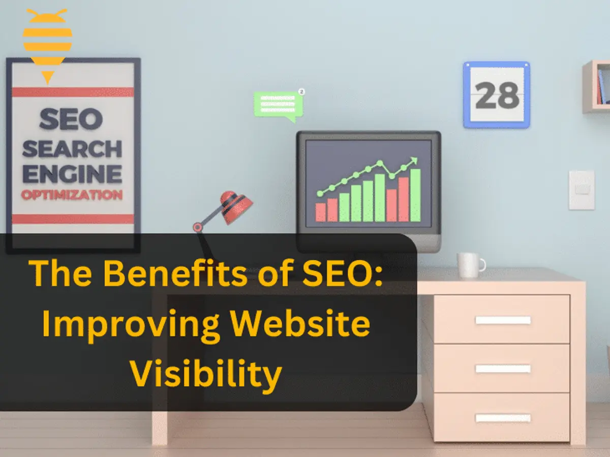 The Benefits of SEO: Improving Website Visibility