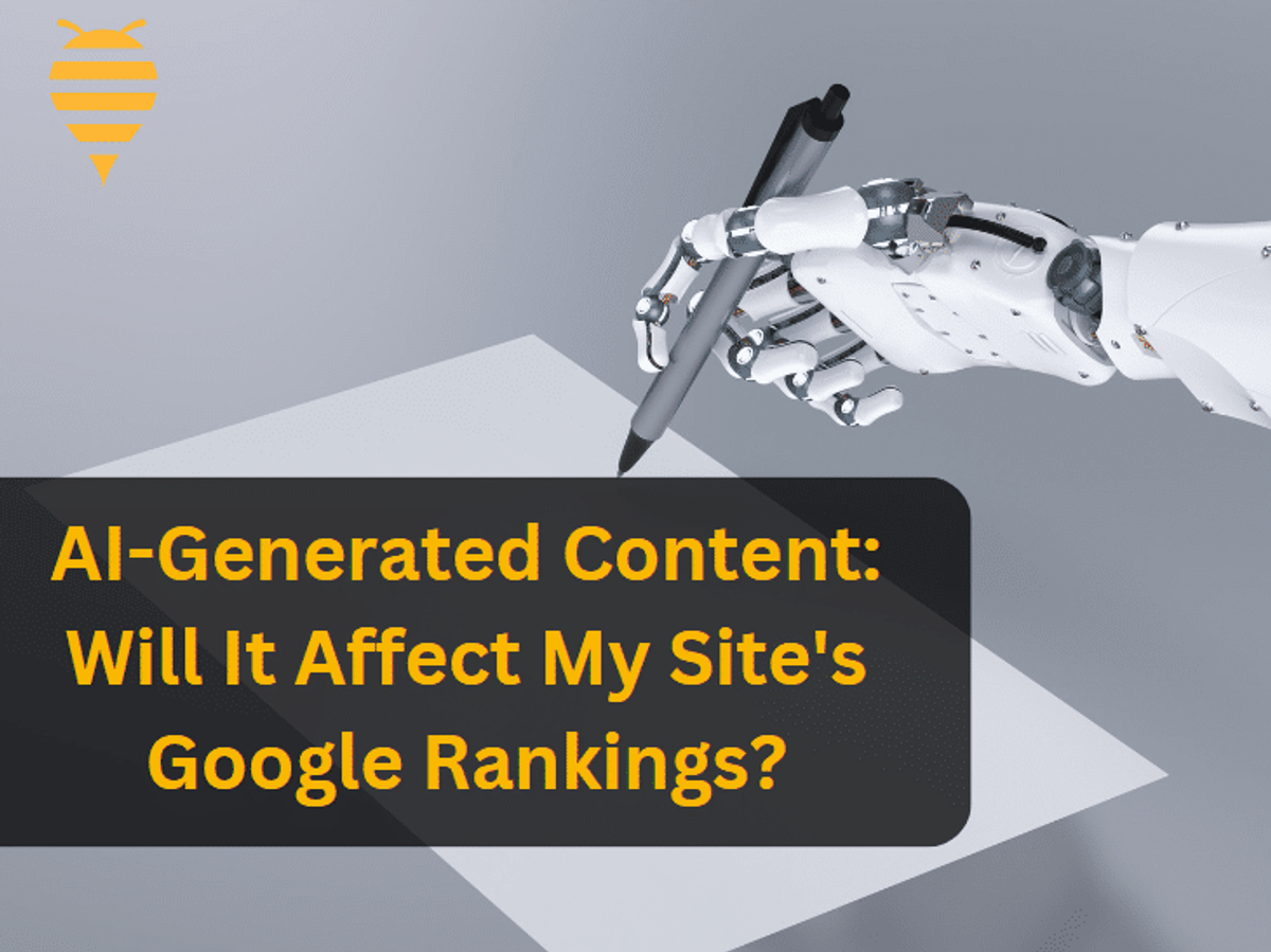 AI-Generated Content: Will It Affect My Site’s Google Rankings?