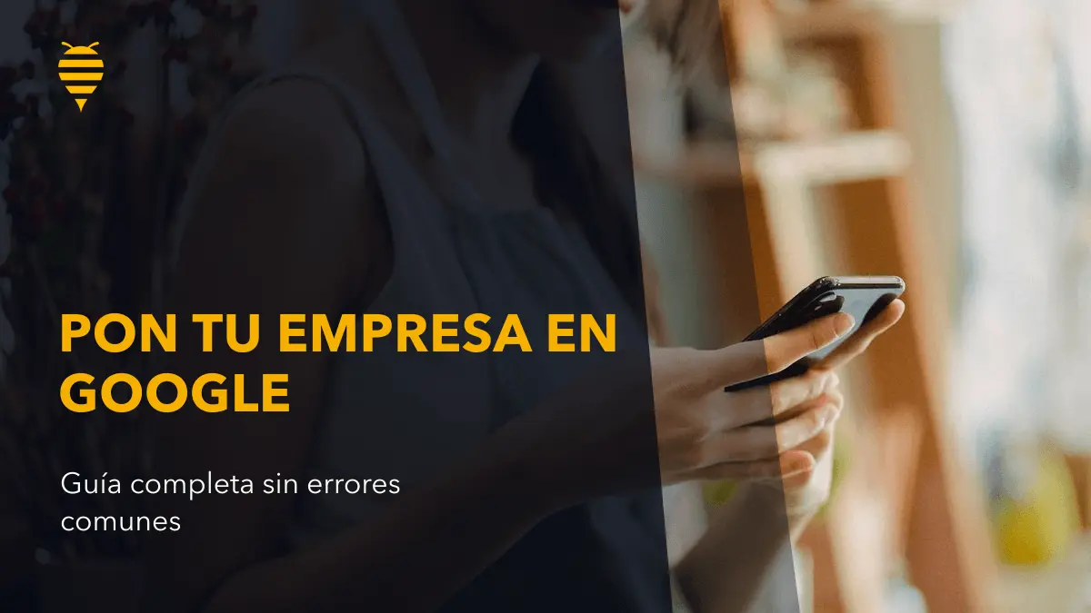 Cómo Poner Mi Empresa en Google: Guía Paso a Paso — Swarm Digital