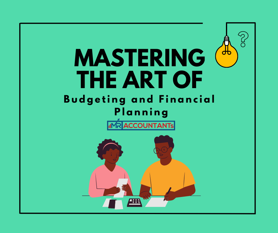 Mastering the Art of Budgeting and Financial Planning
