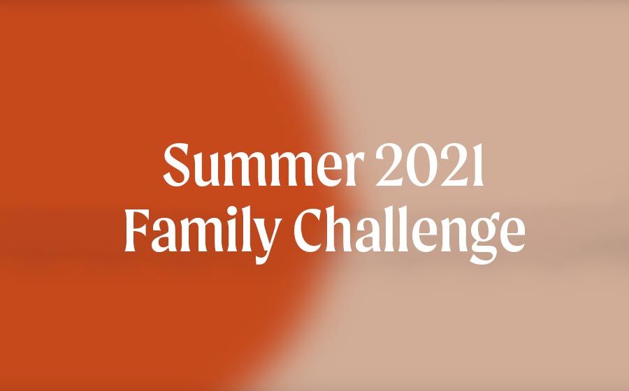 Summer 2021 Family Challenge