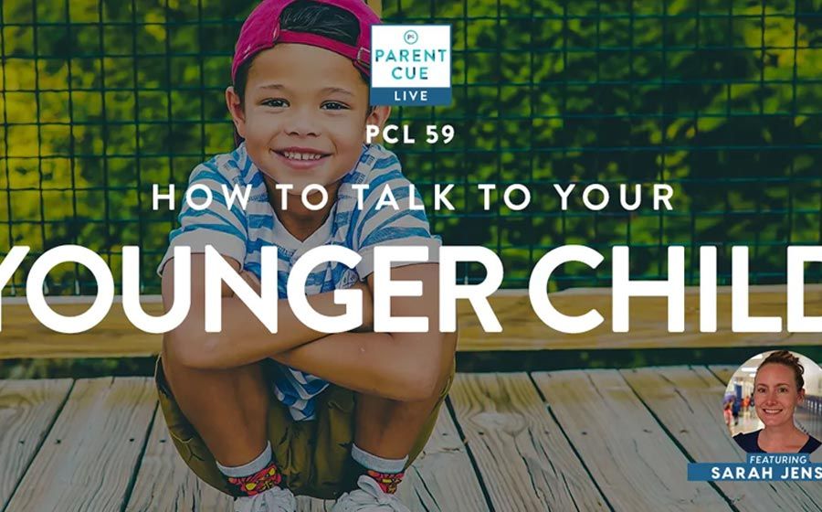 How To Talk To Your Younger Child