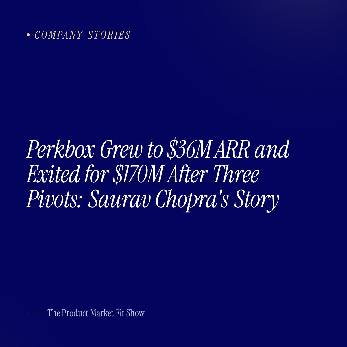 Perkbox Grew to $36M ARR and Exited for $170M After Three Pivots: Saurav Chopra's Story