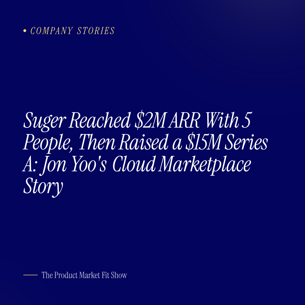 Suger Reached $2M ARR With 5 People, Then Raised a $15M Series A: Jon Yoo's Cloud Marketplace Story