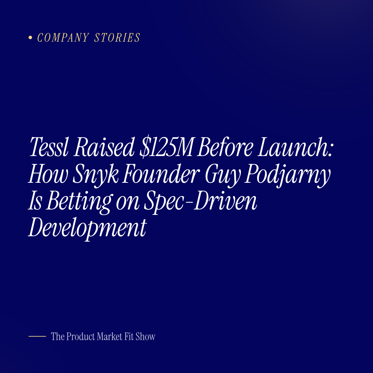 Tessl Raised $125M Before Launch: How Snyk Founder Guy Podjarny Is Betting on Spec-Driven Development
