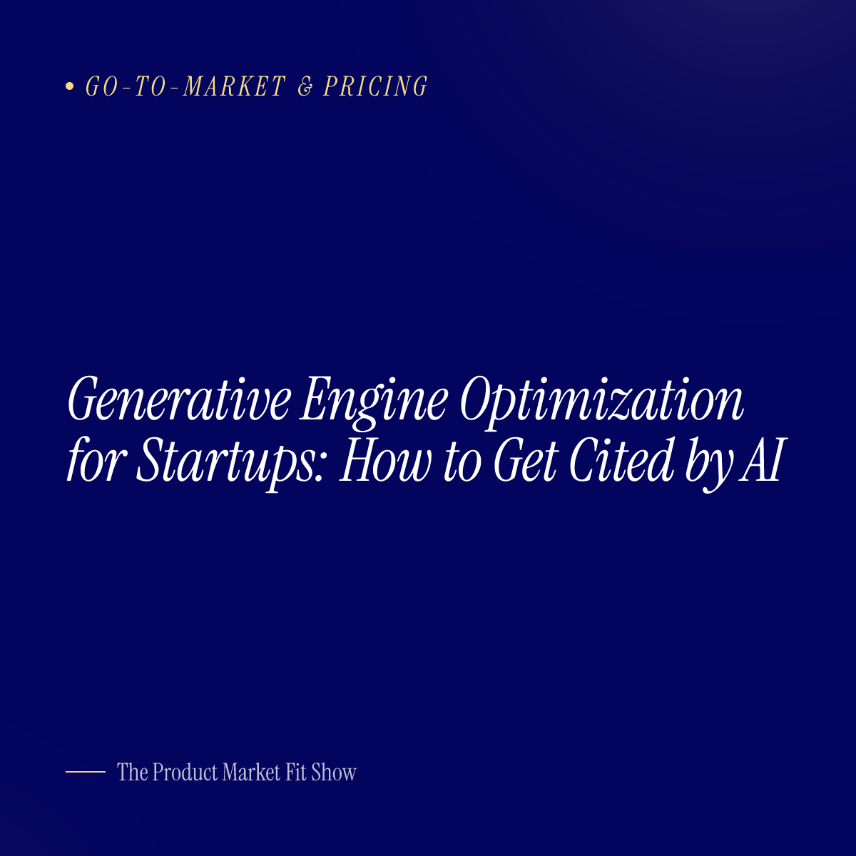 Generative Engine Optimization for Startups: How to Get Cited by AI