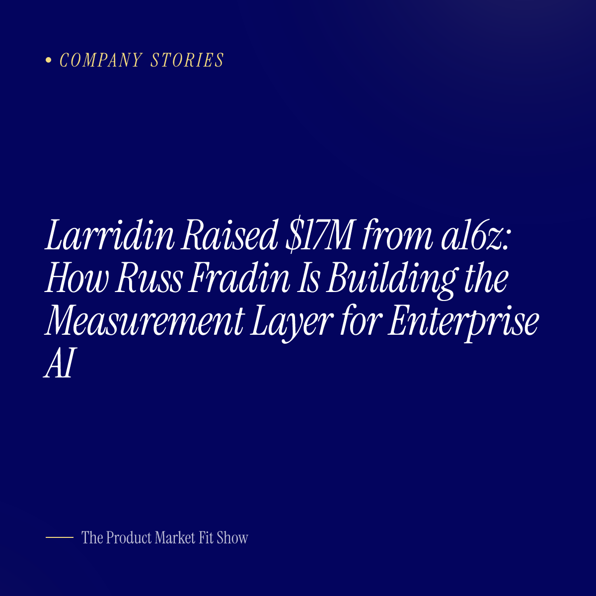 Larridin Raised $17M from a16z: How Russ Fradin Is Building the Measurement Layer for Enterprise AI