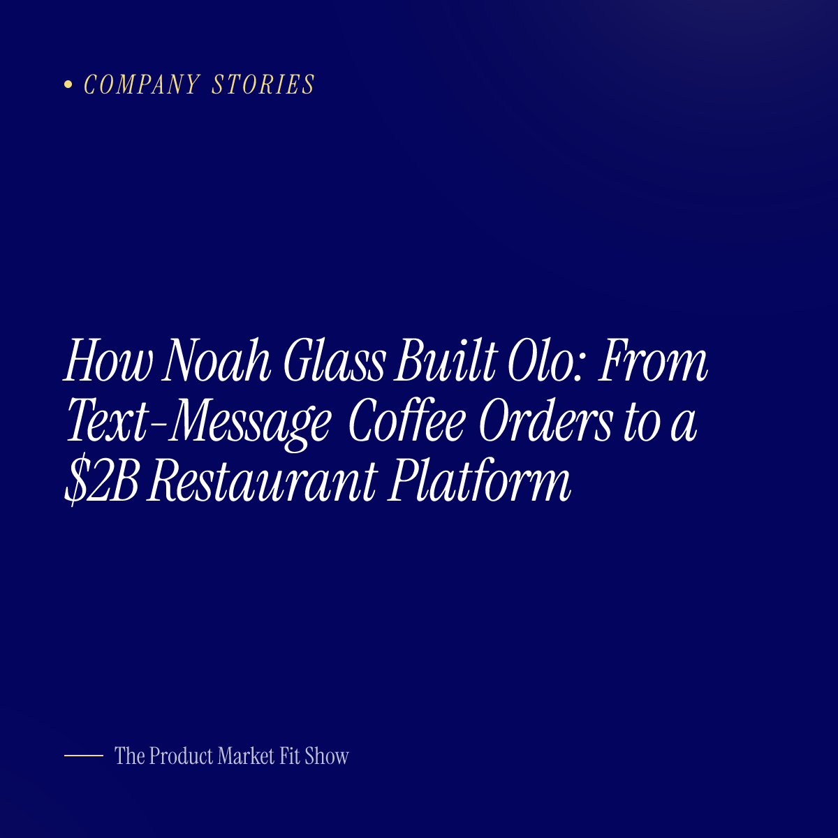 How Noah Glass Built Olo: From Text-Message Coffee Orders to a $2B Restaurant Platform