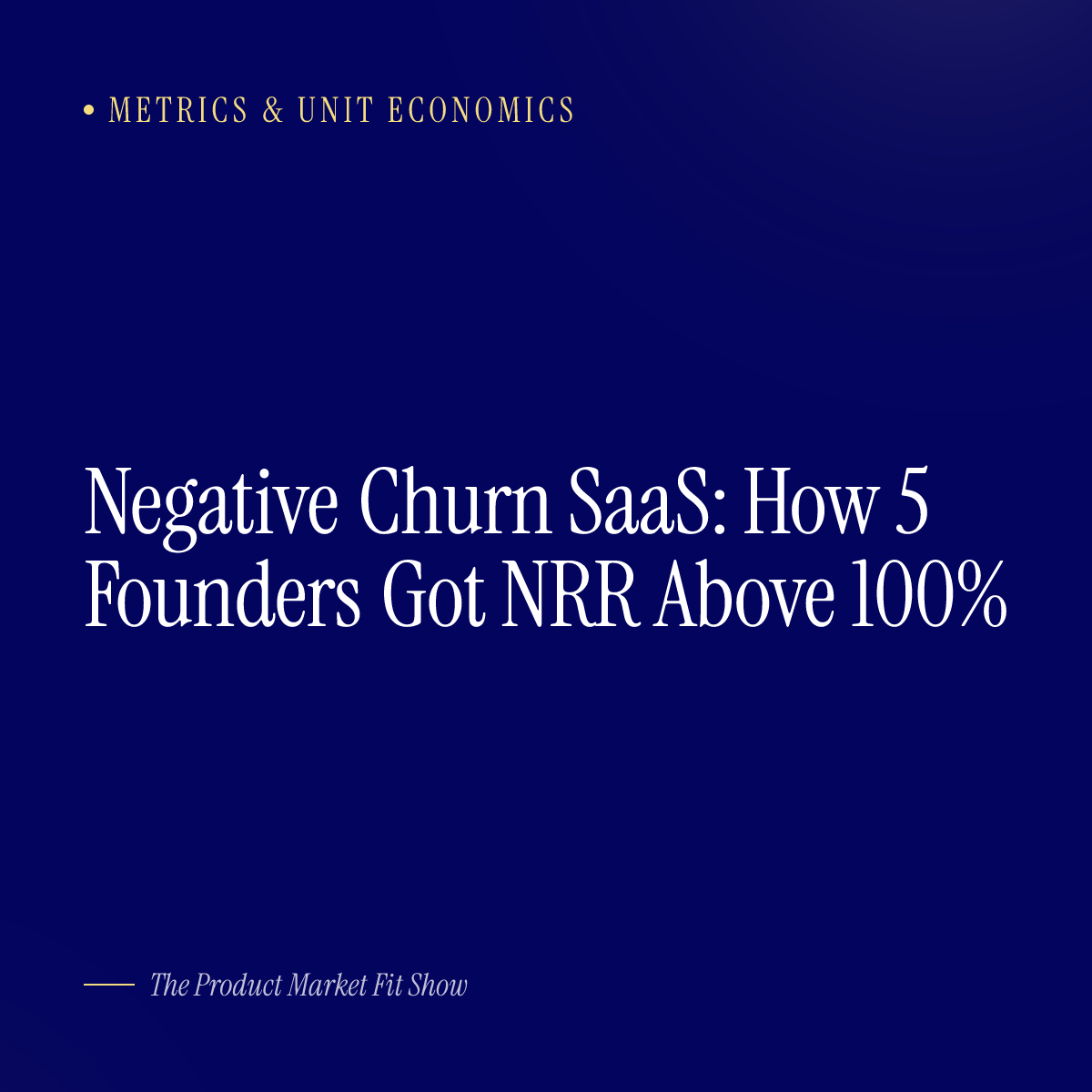 Negative Churn SaaS: How 5 Founders Got NRR Above 100%