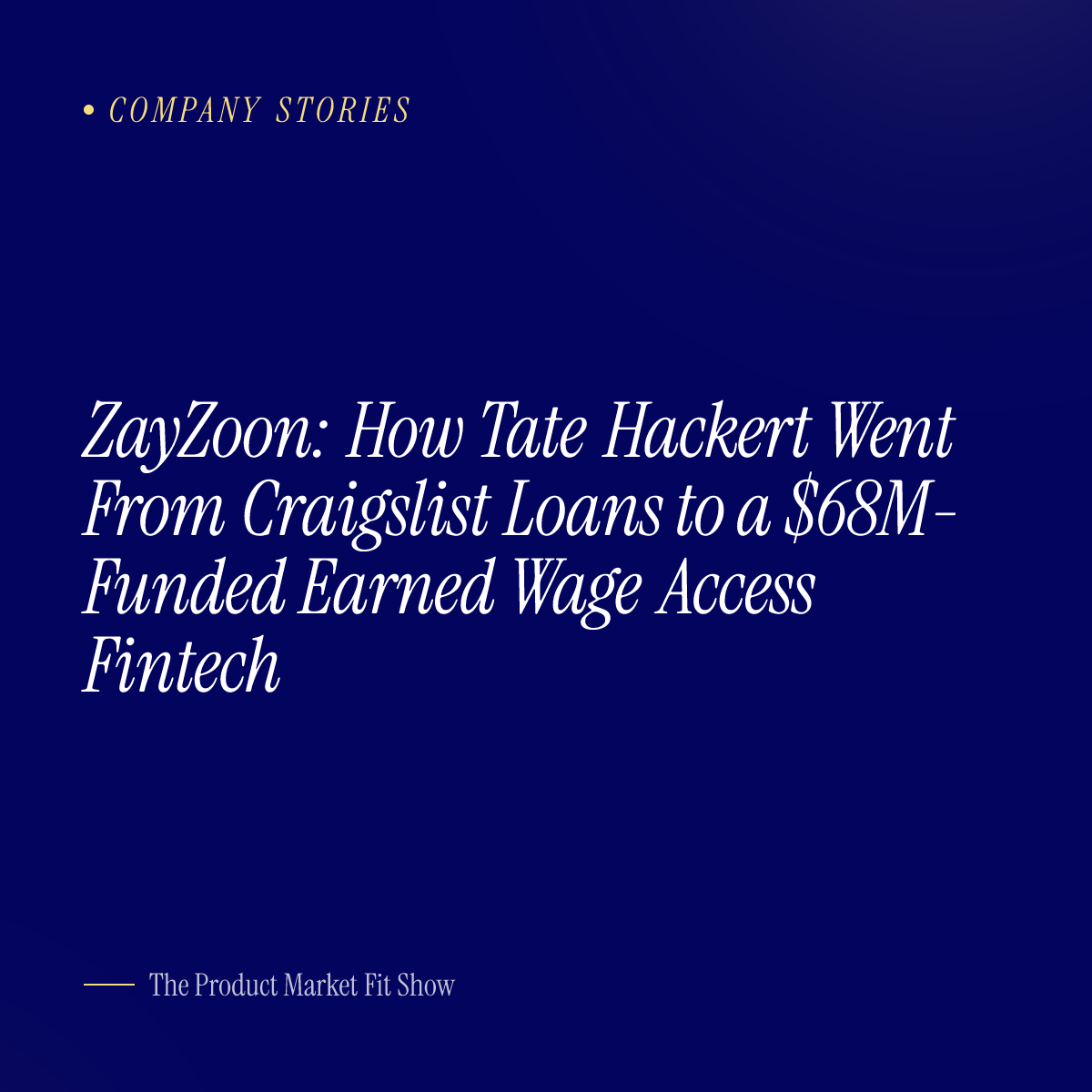 ZayZoon: How Tate Hackert Went From Craigslist Loans to a $68M-Funded Earned Wage Access Fintech