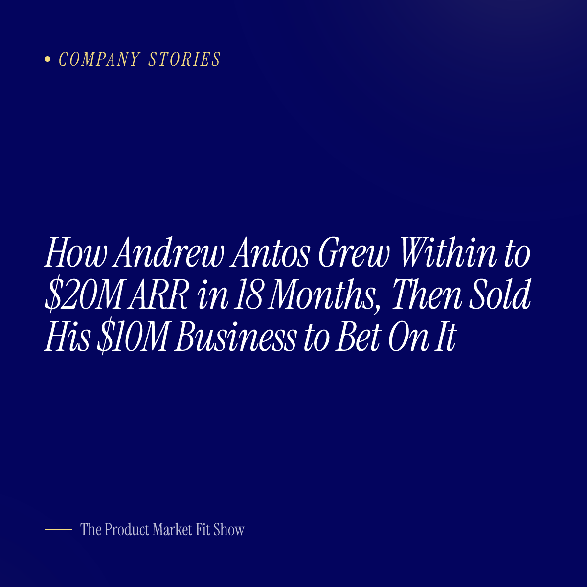 How Andrew Antos Grew Within to $20M ARR in 18 Months, Then Sold His $10M Business to Bet On It