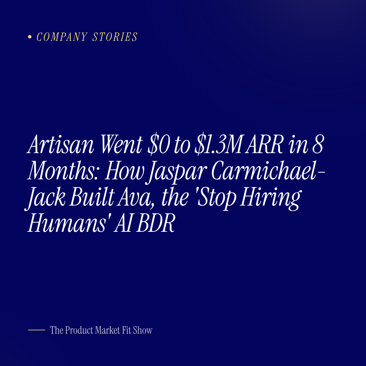 Artisan Went $0 to $1.3M ARR in 8 Months: How Jaspar Carmichael-Jack Built Ava, the 'Stop Hiring Humans' AI BDR