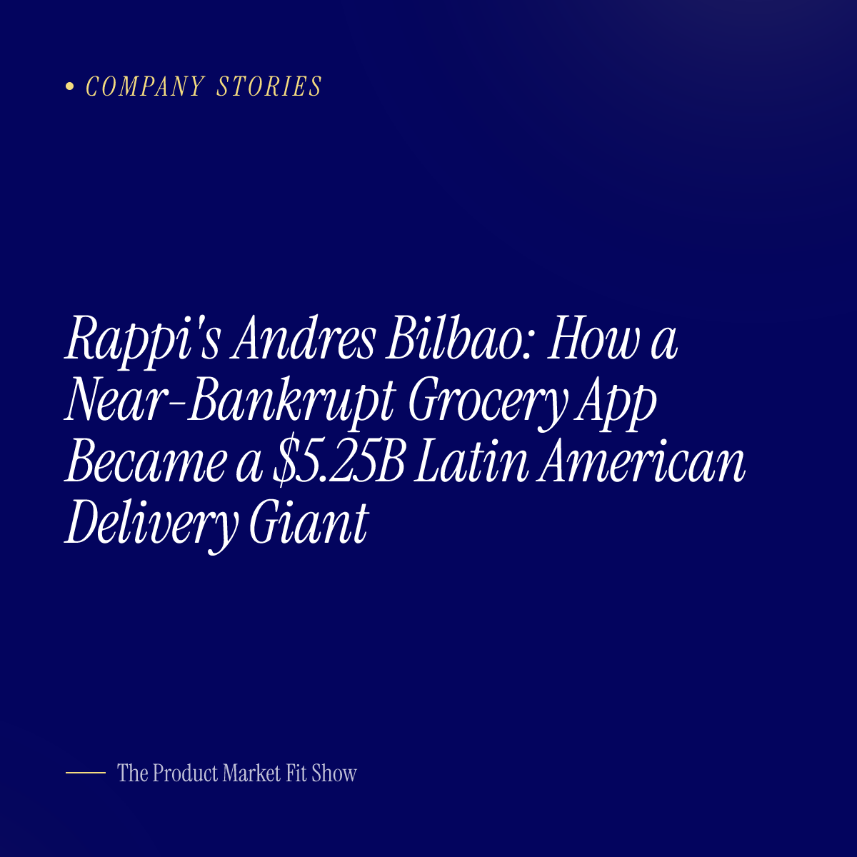 Rappi's Andres Bilbao: How a Near-Bankrupt Grocery App Became a $5.25B Latin American Delivery Giant