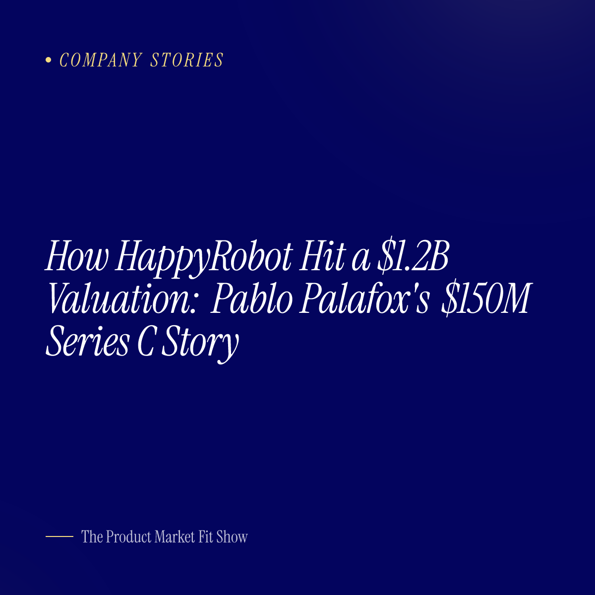 How HappyRobot Hit a $1.2B Valuation: Pablo Palafox's $150M Series C Story
