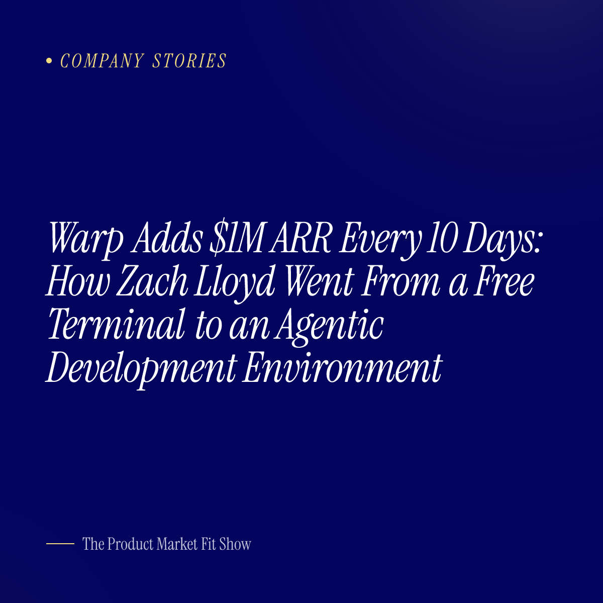 Warp Adds $1M ARR Every 10 Days: How Zach Lloyd Went From a Free Terminal to an Agentic Development Environment