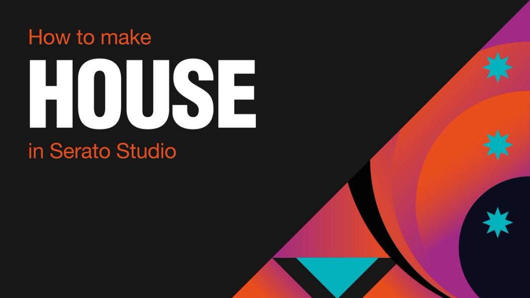 How to make house in Serato Studio