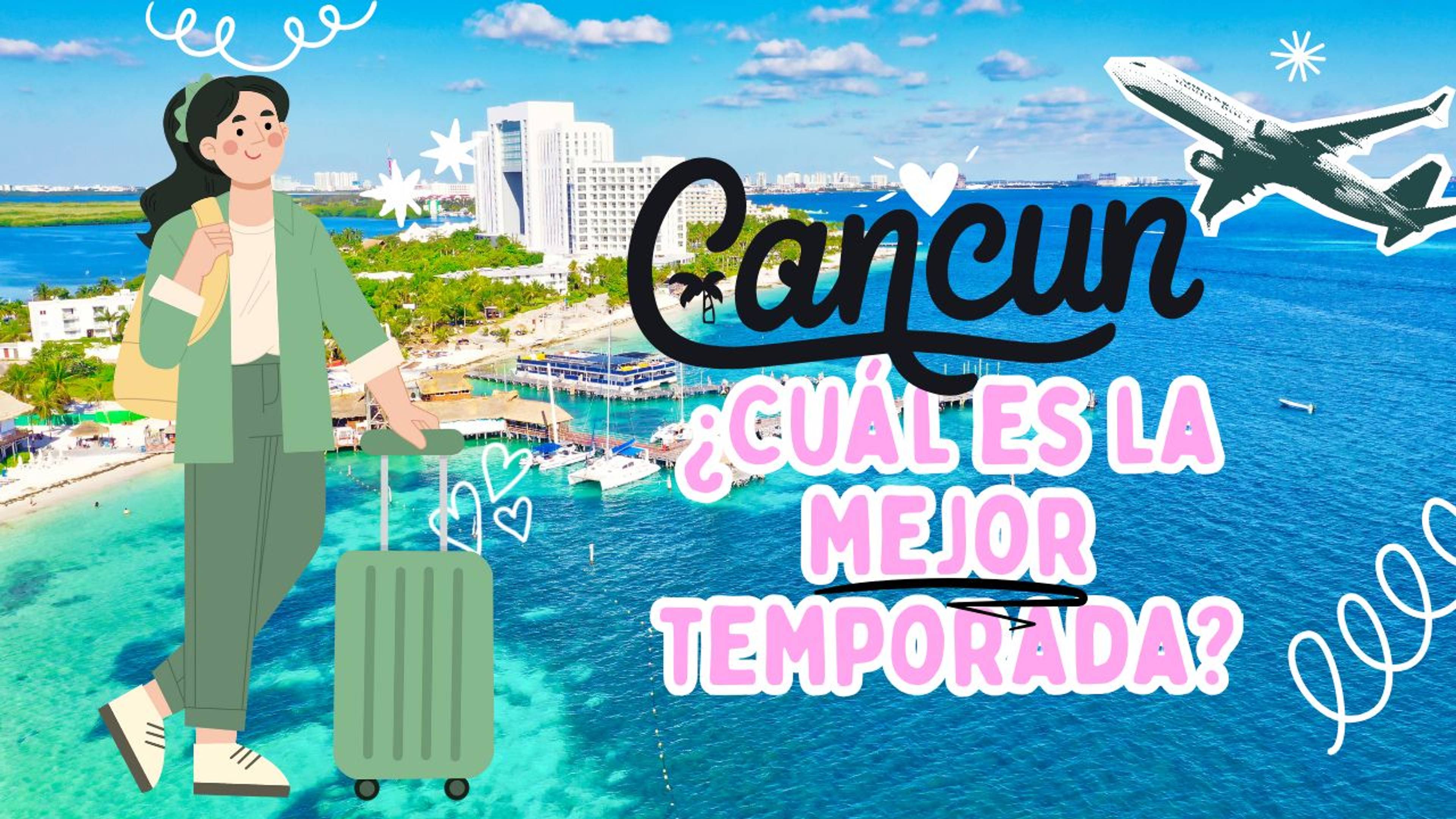 What is the best season to visit Cancun? Weather, prices and tips What is the best season to visit Cancun? Weather, prices and tips
