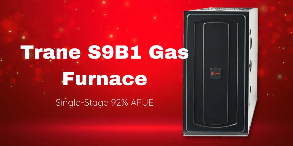 Trane S9B1 Gas Furnace offered by SS&B Heating & Cooling, displaying its modern and efficient design for optimal home heating.