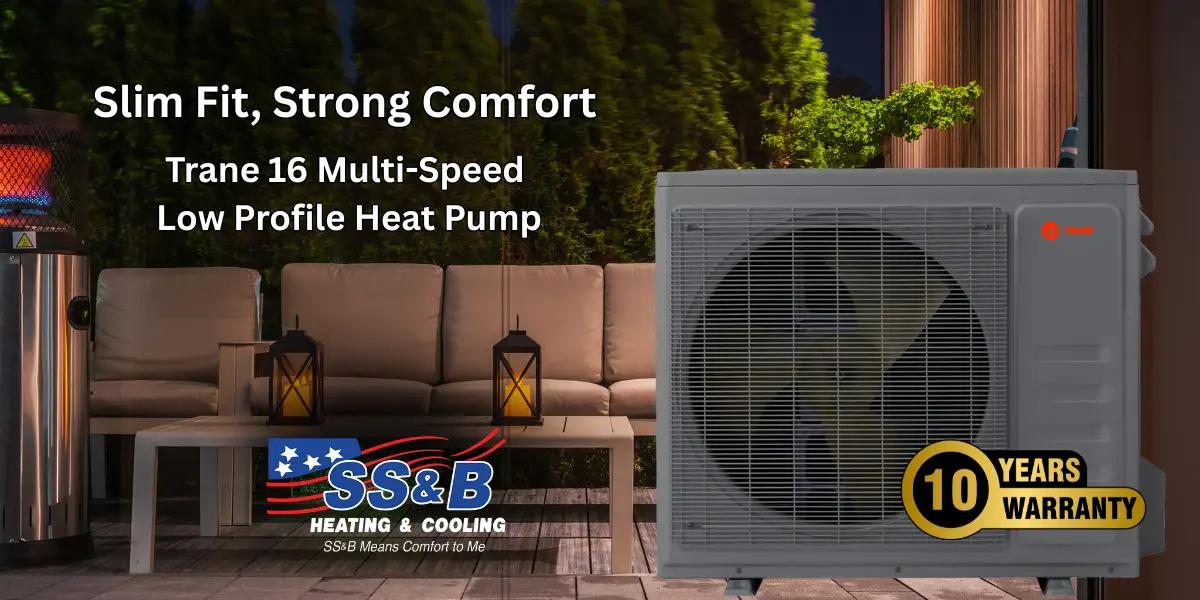 Trane 16 Low Profile Multi-Speed Heat Pump on patio, compact design with 10-year warranty—SS&B Heating & Cooling, Springfield, MO.