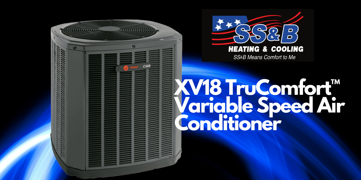 Trane XV18 AC Local Rebates | SS&B In Springfield, MO | SS&B Heating ...